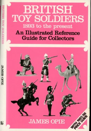 Item #s00033543 British Toy Soldiers 1893 to the Present: An Illustrated Reference Guide for...