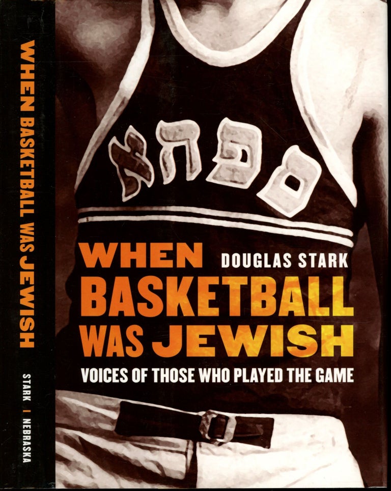 Item #s00033561 When Basketball was Jewish: Voices of Those Who Played the Game. Douglas Stark.