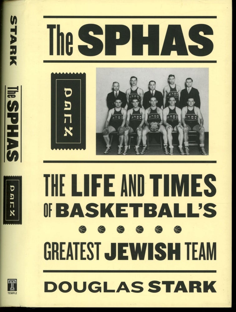 Item #s00033569 The Sphas: The Life and Times of Basketball's Greatest Jewish Team. Douglas Stark, Lynn Sherr, Foreword.