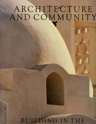 Item #s00033581 Architecture and Community: Building in the Islamic World Today. Renata Holod,...