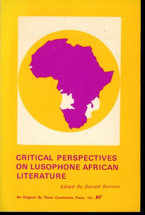 Item #s00033588 Critical Perspectives on Lusophone African Literature. Donald Burness