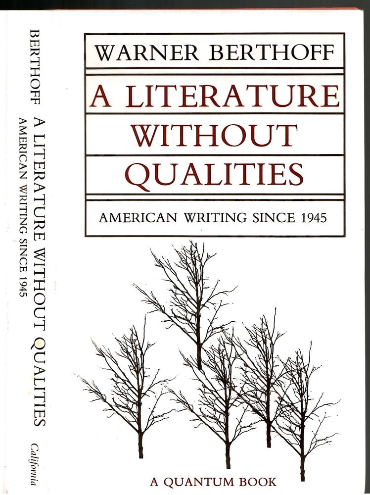 Item #s00035369 A Literature Without Qualities: American Writing Since 1945. Warner Berthoff.