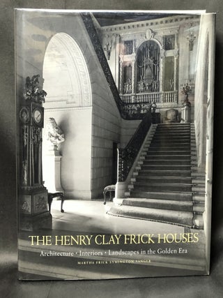 Item #B66157 The Henry Clay Frick Houses: Architecture, Interiors, Landscapes in the Golden Era...