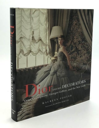 Item #B66185 Dior and His Decorators: Victor Grandpierre, Georges Geffroy, and the New Look....