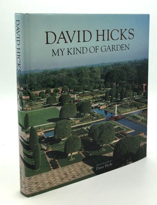 Item #B66186 David Hicks: My Kind of Garden. David Hicks, Ashley Hicks, Dana Hyde
