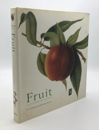 Item #B66194 Fruit: An Illustrated History. Peter Blackburne-Maze, Brian F. Self