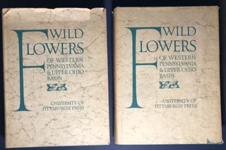 Item #B66216 Wild Flowers of Western Pennsylvania and the Upper Ohio Basin, 2 vols. O. E....