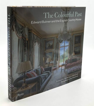 Item #B66221 The Colourful Past: Edward Bulmer and the English Country House. the Duchess of...