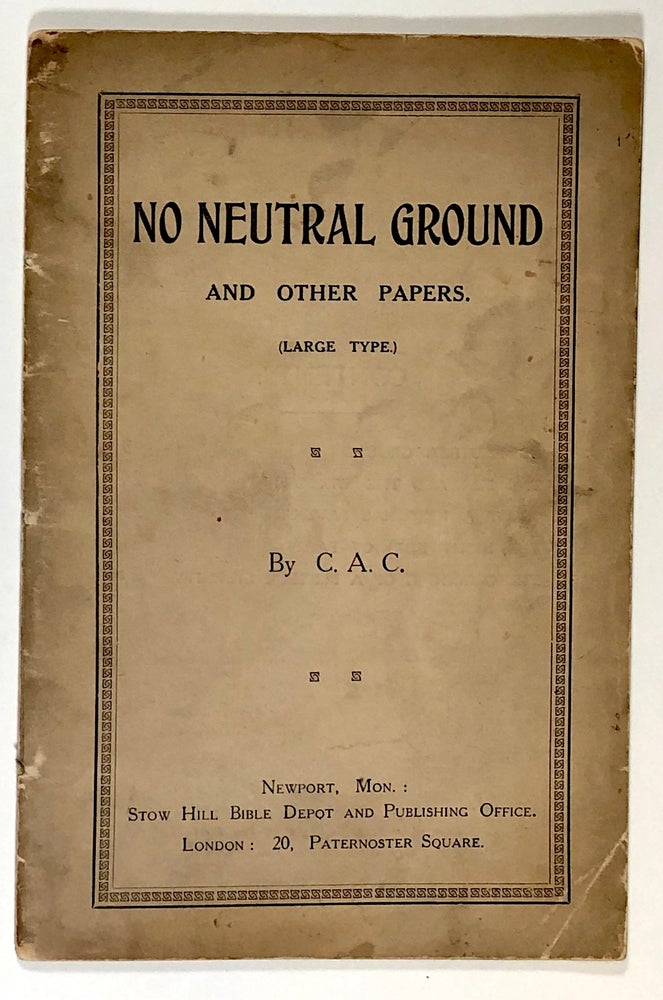 Item #C000010171 No Neutral Ground and Other papers. (Large Type). C. A. C.