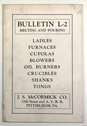Item #C000010385 Bulletin L-2: Melting and Pouring - Ladles, Furnaces, Cupolas, Blowers, Oil...