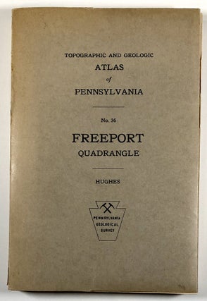 Item #C000010402 Topographic and Geologic Atlas of Pennsylvania, No. 36, Freeport Quadrangle ...