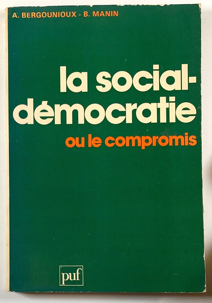 Item #C000010619 La social-démocratie, ou Le compromis. Alain Bergounioux.