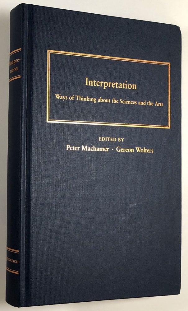 Item #C000010646 Interpretation: Thinking about the Sciences and the Arts. Peter Machamer, Gereon Wolters.