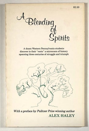 Item #C000011308 A Blending of Spirits - A Dozen Western Pennsylvania Students Discover in Their...