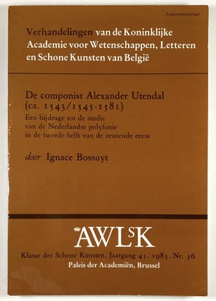 Item #C000011555 De Componist Alexander Utendal (ca. 1543/1545-1581). Ignace Bossuyt