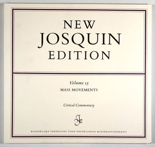 Item #C000011614 New Josquin edition, Volume 13 - Mass Movements, Critical Commentary. Josquin...