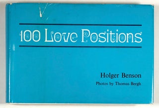 Item #C000011648 100 Love Positions. Holger Benson, Thomas Bergh, photog