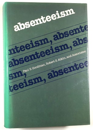 Item #C000012136 Absenteeism. Paul S. Goodman, Robert S. Atkin