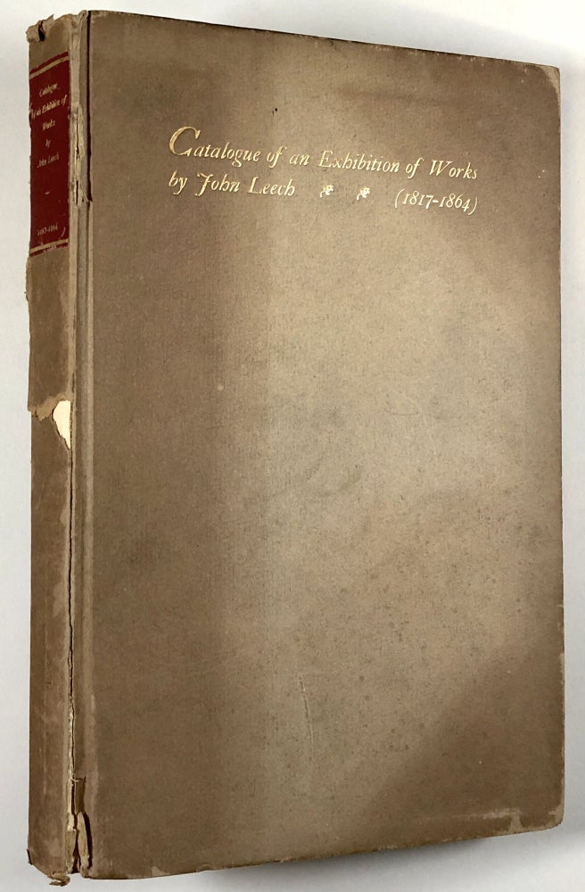 Item #C000012173 Catalogue of an Exhibition of Works by John Leech (1817-1864), Held at The Grolier Club from January 22 until March 8, 1914. John Leech, Stanley Kidder Wilson, intro.