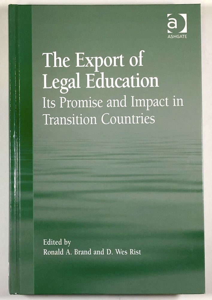 Item #C000012184 The Export Of Legal Education: Its Promise And Impact In Transition Countries. Ronald A. Brand, D. Wes Rist.