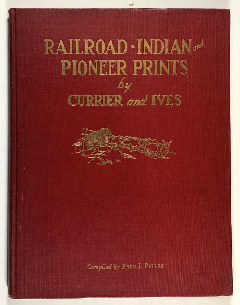 Item #C000012191 Railroad, Indian and Pioneer Prints. N. Currier, Currier, Ives, Fred J. Peters.