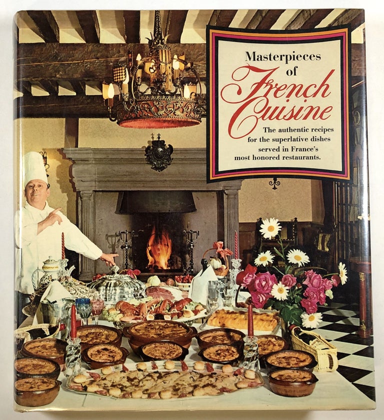 Item #C000012648 Masterpieces of French Cuisine. intro, text, Francis Amunategui, Recipes, the Chefs of the Starred Restaurants of the Guide Michelin.