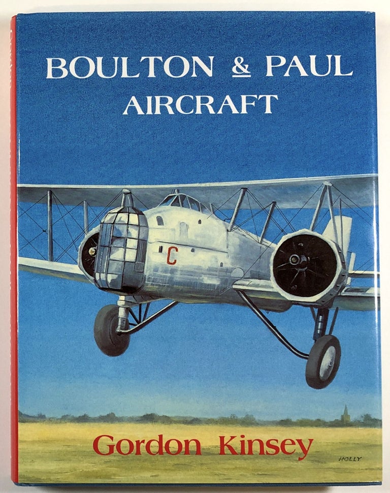 Item #C000012680 Boulton & Paul Aircraft - The History of the Companies at Norwich and Wolverhampton. Gordon Kinsey.