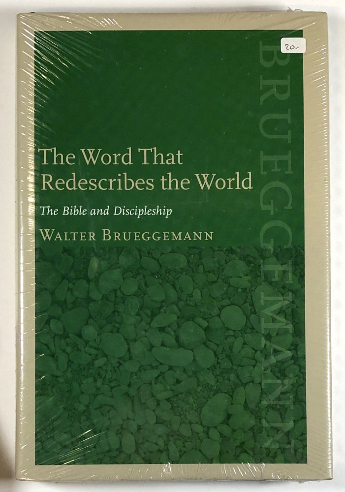 Item #C000012708 The Word That Redescribes the World: The Bible and Discipleship. Walter Brueggemann.