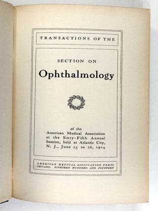 Transactions of the Section on Ophthalmology of the American Medical Association at the Sixty-Fifth Annual Session, held at Atlantic City, N. J., June 23 to 26, 1914