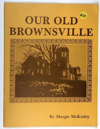 Item #C000013852 Our Old Brownsville. Margie McKinley
