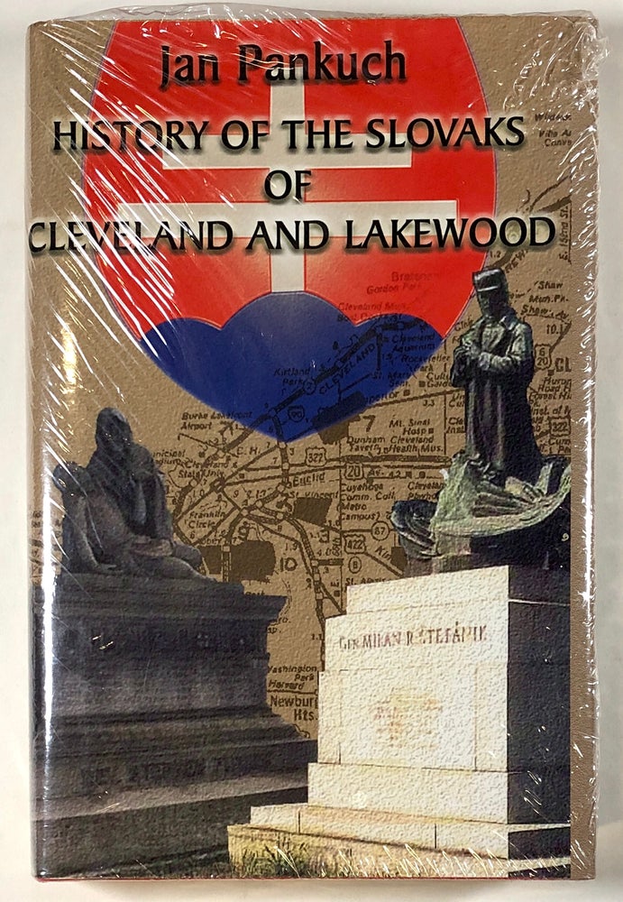 Item #C000013896 History of the Slovaks of Cleveland and Lakewood. Jan Pankuch.