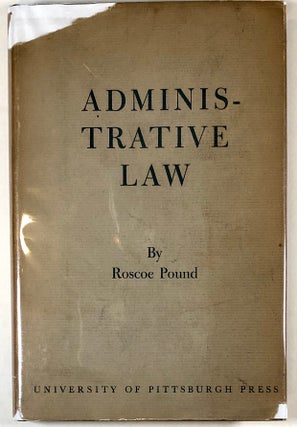 Item #C000014039 Administrative Law - Its Growth, Procedure and Significance. Roscoe Pound
