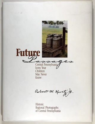 Item #C000014078 Future Passages - Central Pennsylvania Icons Your Children May Never Know:...