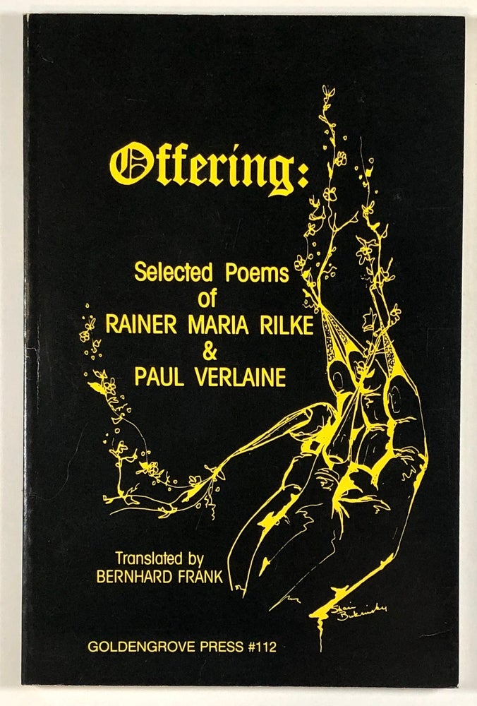 Item #C000014466 Offering: Selected Poems of Rainer Maria Rilke & Paul Verlaine. Rainer Maria Rilke, Paul Verlaine, Bernhard Frank, trans.