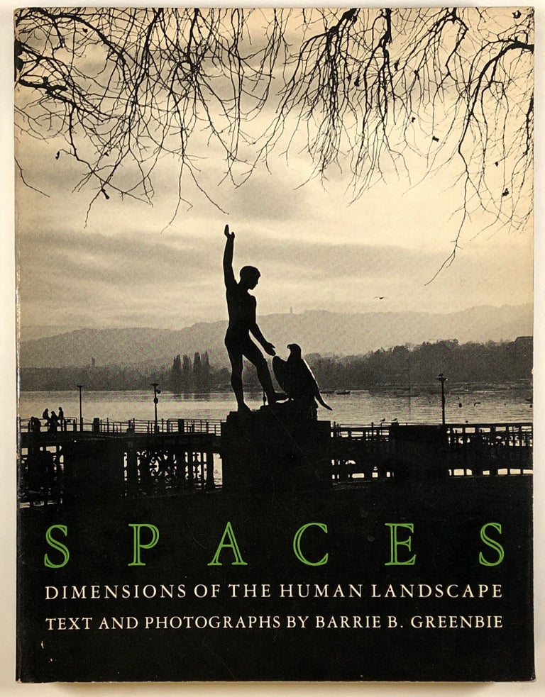 Item #C000014665 Spaces - Dimensions of the Human Landscape. Barry Greenbie.