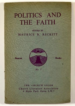 Item #C000014745 Politics and the Faith. Evelyn Underhill, Gabriel Gillett, Maurice B. Reckitt