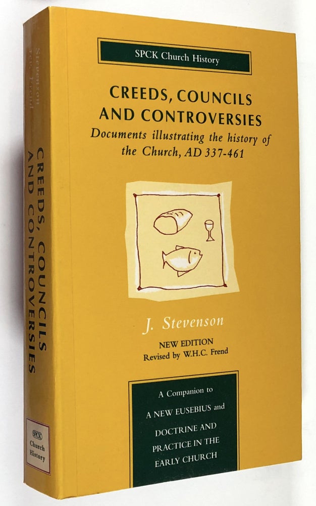 Item #C000014781 Creeds, Councils and Controversies: Documents Illustrating the History of the Church AD 337-461. J. Stevenson, W H. C. Frend.
