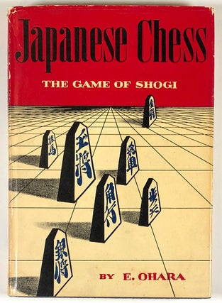 Item #C000015096 Japanese Chess: The Game of Shogi. E. Ohara