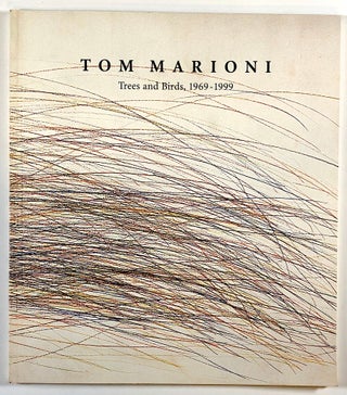 Item #C000015582 TOM MARIONI: Trees and Birds, 1969-1999. Tom Marioni, Marcia Tanner