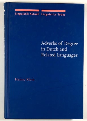 Item #C000015684 Adverbs of Degree in Dutch and Related Languages. Henny Klein