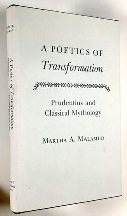 Item #C000015993 A Poetics of Transformation: Prudentius and Classical Mythology. Martha A. Malamud