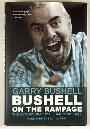 Item #C000016337 Bushell on the Rampage: The Autobiography of Gary Bushell (SIGNED). Garry Bushell
