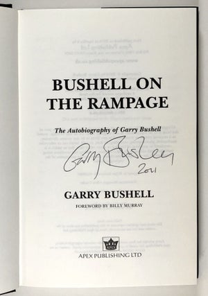 Bushell on the Rampage: The Autobiography of Gary Bushell (SIGNED)