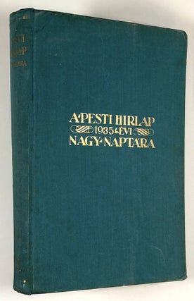 Item #C000016348 A Pesti hirlap nagy naptára. Pesti Hirlap Könyvtár 1935 / Naptara