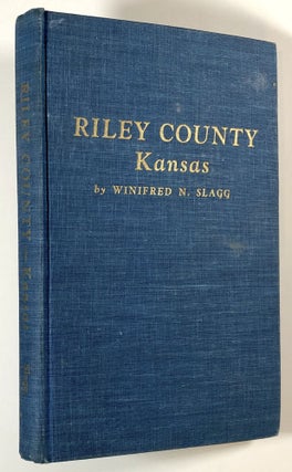Item #C000016497 Riley County, Kansas - A Story of Early Settlements, Rich Valleys, Azure Skies...