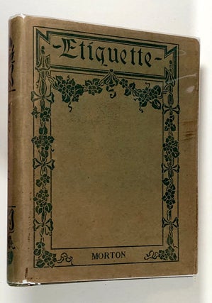 Item #C000016559 Etiquette - An Answer to the Riddle WHEN? WHERE? HOW? Agnes H. Morton