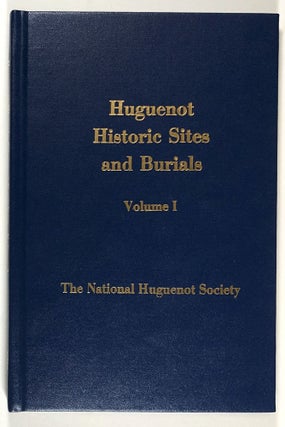 Item #C000016731 Huguenot Historic Sites and Burials, Volume 1. The National Huguenot Society