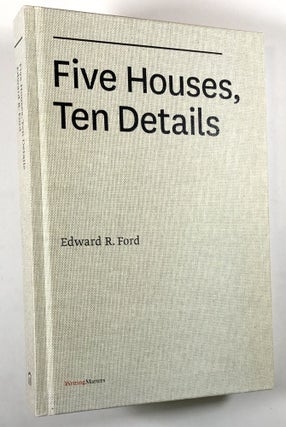 Item #C000016745 Five Houses, Ten Details. Edward R. Ford