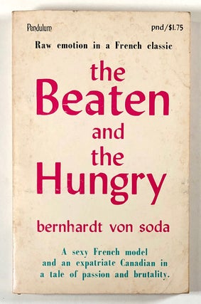 Item #C000016761 The Beaten and the Hungry. Bernhardt Von Soda
