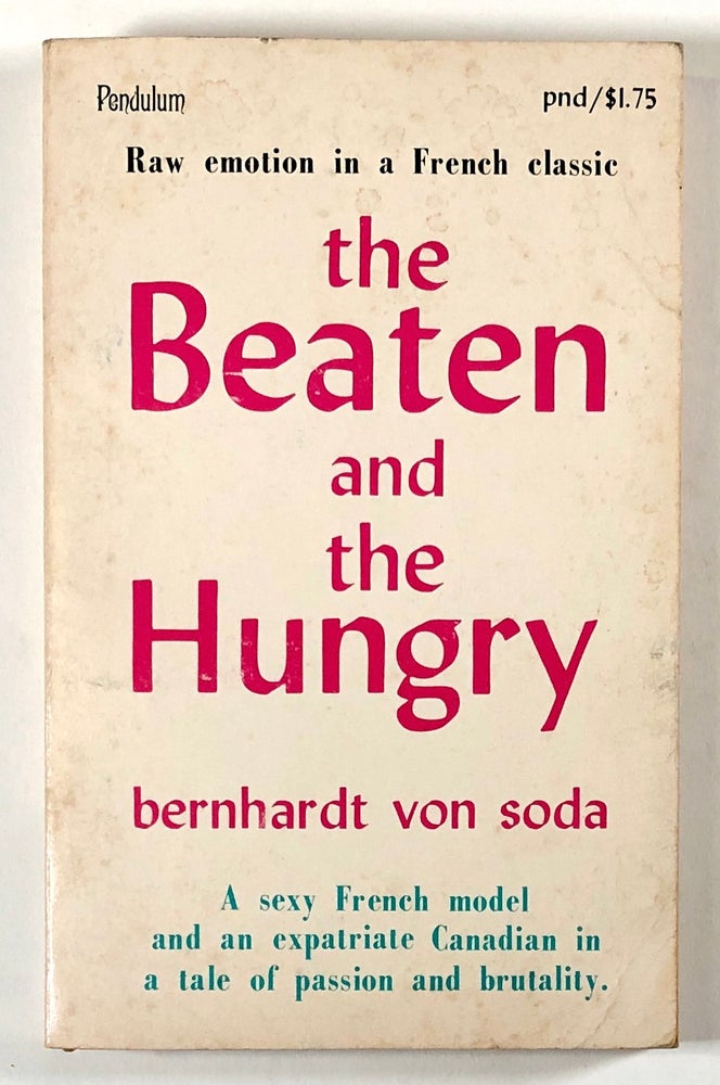 Item #C000016761 The Beaten and the Hungry. Bernhardt Von Soda.